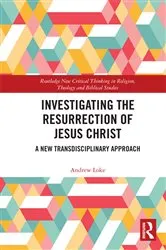 Book cover of Investigating the Resurrection of Jesus Christ by Andrew Loke
