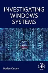 Book cover of Investigating Windows Systems by Harlan Carvey