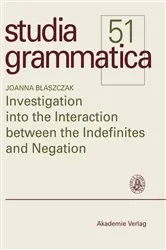 Book cover of Investigation into the Interaction between the Indefinites and Negation by Joanna Blaszczak