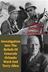 Book cover of Investigation Into The Reliefs Of Generals Orlando Ward And Terry Allen by Unknown