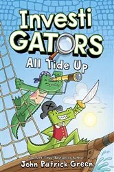Book cover of InvestiGators: All Tide Up by John Patrick Green