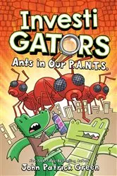Book cover of InvestiGators: Ants in Our P.A.N.T.S. by John Patrick Green