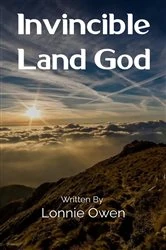Book cover of Invincible Land God by Lonnie Owen