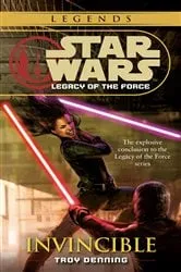 Book cover of Invincible: Star Wars Legends (Legacy of the Force) by Troy Denning