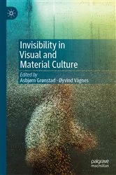 Book cover of Invisibility in Visual and Material Culture by Asbjørn Grønstad