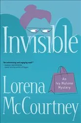 Book cover of Invisible (An Ivy Malone Mystery Book #1) by Lorena McCourtney