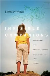 Book cover of Invisible Companions by J. Bradley Wigger