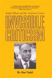Book cover of Invisible Criticism by Alan Nadel