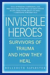 Book cover of Invisible Heroes by Belleruth Naparstek