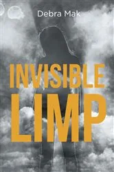 Book cover of Invisible Limp by Debra Mak