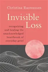 Book cover of Invisible Loss by Christina Rasmussen