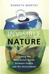 Book cover of Invisible Nature by Kenneth Worthy