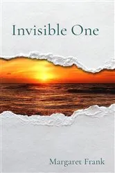 Book cover of Invisible One by Margaret Frank