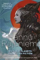 Book cover of Invisible Planets by Hannu Rajaniemi
