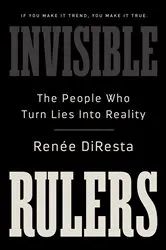 Book cover of Invisible Rulers by Renee DiResta