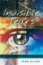 Book cover of Invisible Tears by Iram Gilani