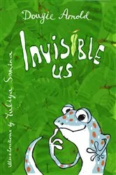 Book cover of Invisible Us by Dougie Arnold