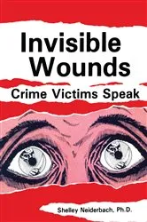 Book cover of Invisible Wounds: Crime Victims Speak by Shelley Neiderbach