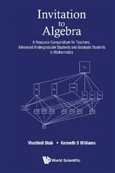 Book cover of Invitation To Algebra: A Resource Compendium For Teachers, Advanced Undergraduate Students And Graduate Students In Mathematics by Unknown