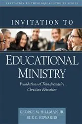 Book cover of Invitation to Educational Ministry by George Hillman