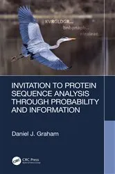 Book cover of Invitation to Protein Sequence Analysis Through Probability and Information by Daniel Graham