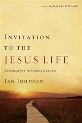 Book cover of Invitation to the Jesus Life by Jan Johnson