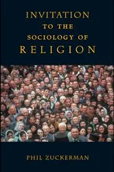 Book cover of Invitation to the Sociology of Religion by Phil Zuckerman