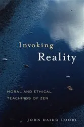 Book cover of Invoking Reality by John Daido Loori