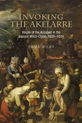 Book cover of Invoking the Akelarre by Emma Wilby