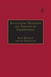 Book cover of Involuntary Detention and Therapeutic Jurisprudence by Kate Diesfeld
