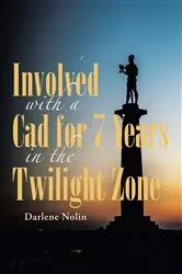 Book cover of Involved with a Cad for 7 Years in the Twilight Zone by Unknown