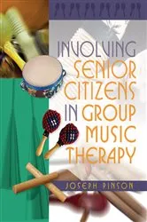 Book cover of Involving Senior Citizens in Group Music Therapy by Joseph Pinson