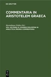 Book cover of Ioannis Philoponi in analytica priora commentaria by Maximilianus Wallies