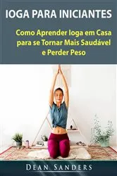 Book cover of Ioga Para Iniciantes by Dean Sanders