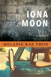 Book cover of Iona Moon by Melanie Rae Thon