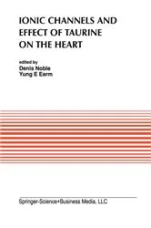 Book cover of Ionic Channels and Effect of Taurine on the Heart by Denis Noble