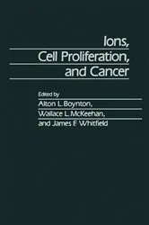 Book cover of Ions, Cell Proliferation, and Cancer by Alton L. Boynton