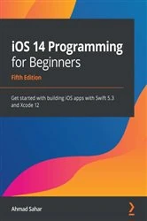 Book cover of iOS 14 Programming for Beginners (5th ed.) by Ahmad Sahar