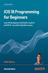 Book cover of iOS 18 Programming for Beginners by Ahmad Sahar