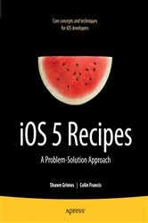 Book cover of iOS 5 Recipes by Shawn Grimes