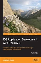Book cover of iOS Application Development with OpenCV 3 by Joseph Howse