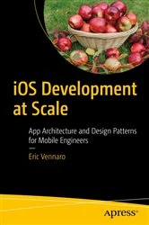 Book cover of iOS Development at Scale by Eric Vennaro