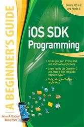 Book cover of iOS SDK Programming A Beginners Guide by James A. Brannan