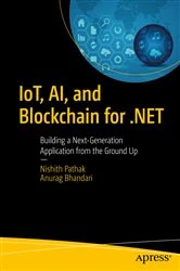 Book cover of IoT, AI, and Blockchain for .NET by Nishith Pathak