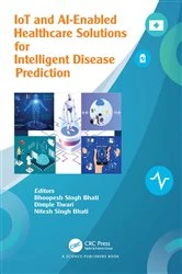 Book cover of IoT and AI-Enabled Healthcare Solutions and Intelligent Disease Prediction by Bhoopesh Singh Bhati
