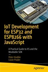 Book cover of IoT Development for ESP32 and ESP8266 with JavaScript by Peter Hoddie