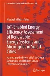 Book cover of IoT-Enabled Energy Efficiency Assessment of Renewable Energy Systems and Micro-grids in Smart Cities by Mustapha Hatti