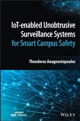 Book cover of IoT-enabled Unobtrusive Surveillance Systems for Smart Campus Safety by Theodoros Anagnostopoulos