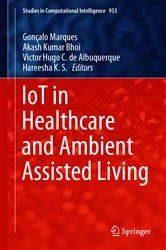 Book cover of IoT in Healthcare and Ambient Assisted Living by Gonçalo Marques
