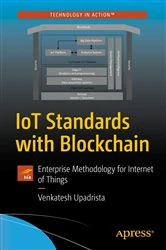 Book cover of IoT Standards with Blockchain by Venkatesh Upadrista